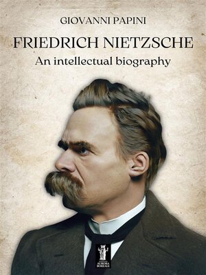 cover image of Friedrich Nietzsche, an intellectual biography